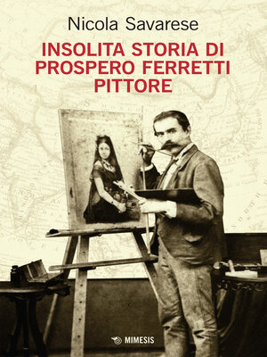 cover image of Insolita storia di Prospero Ferretti pittore